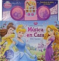 Musica en casa de lujo / Deluxe Princess Music Player (Hardcover, INA, NOV, PC)