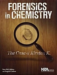 Forensics in Chemistry: The Case of Kirsten K (Hardcover)