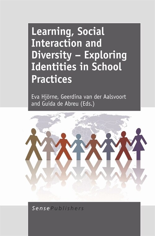 Learning, Social Interaction and Diversity - Exploring Identities in School Practices (Hardcover)