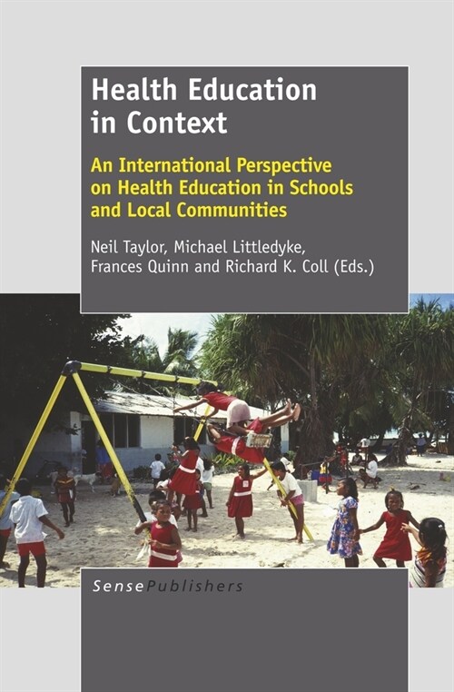 Health Education in Context: An International Perspective on Health Education in Schools and Local Communities (Hardcover)