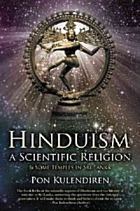 Hinduism a Scientific Religion: & Some Temples in Sri Lanka (Paperback)