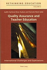 Quality Assurance and Teacher Education: International Challenges and Expectations (Paperback)