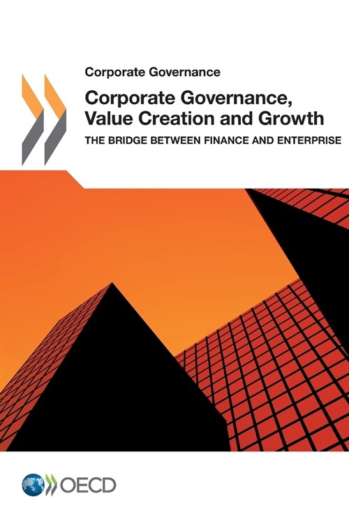 Corporate Governance Corporate Governance, Value Creation and Growth: The Bridge Between Finance and Enterprise (Paperback)