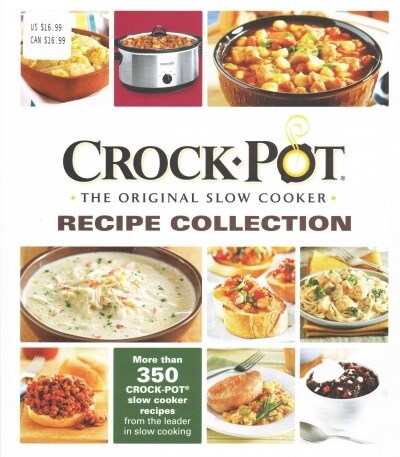 Crock Pot the Original Slow Cooker Recipe Collection (Hardcover)