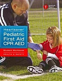 Heartsaver Pediatric First Aid CPR AED Student Workbook (Paperback)