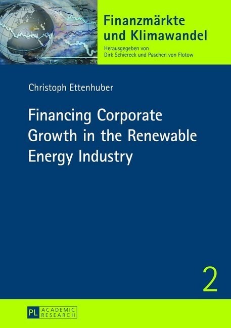 Financing Corporate Growth in the Renewable Energy Industry (Hardcover)
