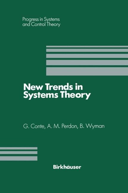 New Trends in Systems Theory: Proceedings of the Universit?Di Genova-The Ohio State University Joint Conference, July 9-11, 1990 (Paperback, Softcover Repri)