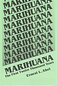 Marihuana: The First Twelve Thousand Years (Paperback, Softcover Repri)