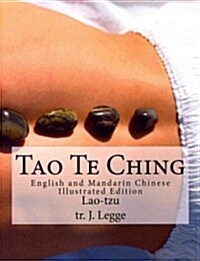 Tao Te Ching: English and Mandarin Chinese Illustrated Edition (Paperback)