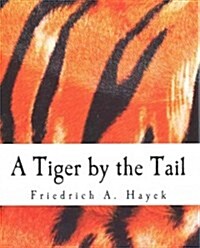 A Tiger by the Tail (Large Print Edition): 40-Years Running Commentary on Keynesianism (Paperback)