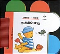 Bimbo Oye / Bimbo Hears (Board Book, Spiral)
