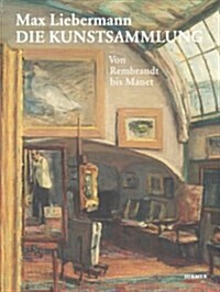 Max Liebermann: Die Kunstsammlung (Hardcover)