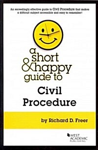 A Short & Happy Guide to Civil Procedure (Paperback)