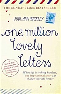 One Million Lovely Letters : When Life is Looking Hopeless, One Inspirational Letter Can Change Your Life Forever (Paperback)