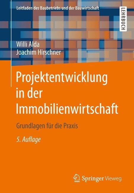 Projektentwicklung in Der Immobilienwirtschaft: Grundlagen Fur Die Praxis (Paperback, 5, 5., Aktualisier)