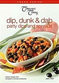 Dip, Dunk & Dab: Party Dips and Spreads (Paperback, Unexpurgated)