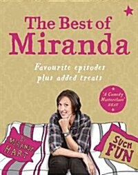The Best of Miranda : Favourite Episodes Plus Added Treats - Such Fun! (Hardcover)