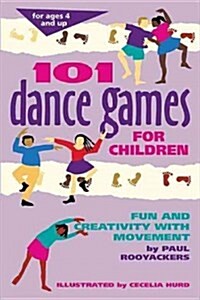 101 Dance Games for Children: Fun and Creativity with Movement (Hardcover)