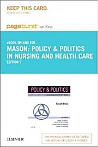 Policy & Politics in Nursing and Health Care Pageburst E-book on Kno Retail Access Card (Pass Code, 7th)