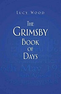 The Grimsby Book of Days (Paperback)