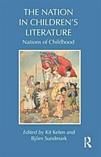 The Nation in Children’s Literature : Nations of Childhood (Paperback)