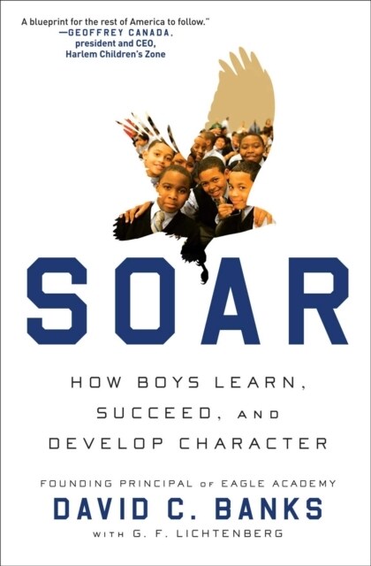 Soar: How Boys Learn, Succeed, and Develop Character (Paperback)