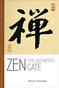 Zen: The Authentic Gate (Paperback)