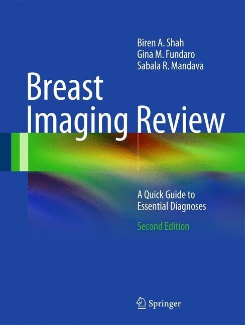Breast Imaging Review: A Quick Guide to Essential Diagnoses (Paperback, 2, 2015)