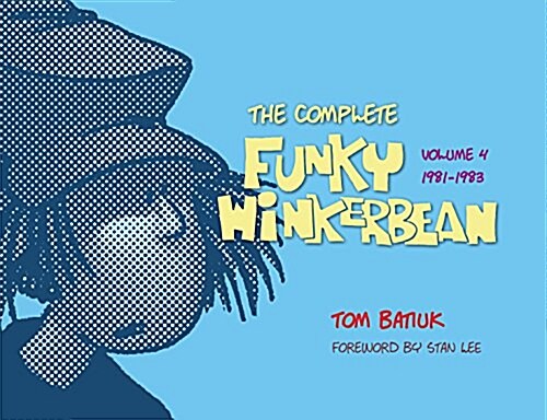 The Complete Funky Winkerbean, Volume 4, 1981-1983 (Hardcover)