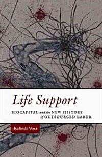 Life Support: Biocapital and the New History of Outsourced Labor (Paperback)