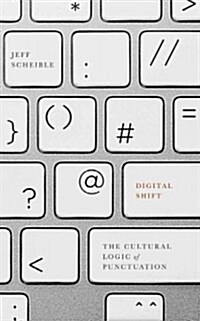 Digital Shift: The Cultural Logic of Punctuation (Paperback)