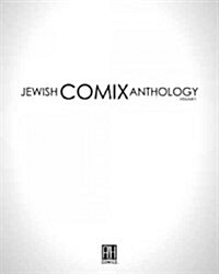 Jewish Comix Anthology: Volume 1: A Collection of Tales, Stories and Myths Told and Retold in Comic Book Format. (Hardcover)