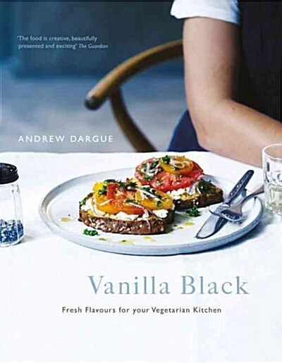 Vanilla Black : Fresh Flavours for Your Vegetarian Kitchen (Hardcover)