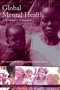 Global Mental Health: Anthropological Perspectives (Hardcover)