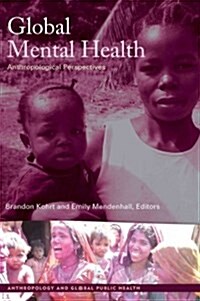 Global Mental Health: Anthropological Perspectives (Paperback)