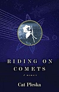 Riding on Comets: A Memoir (Paperback)