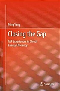 Closing the Gap : GEF Experiences in Global Energy Efficiency (Paperback)