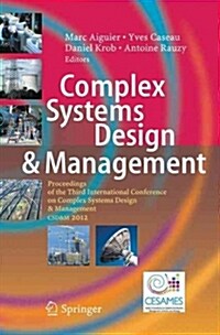 Complex Systems Design & Management: Proceedings of the Third International Conference on Complex Systems Design & Management CSD&M 2012 (Paperback, 2013)