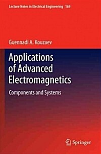 Applications of Advanced Electromagnetics: Components and Systems (Paperback, 2013)