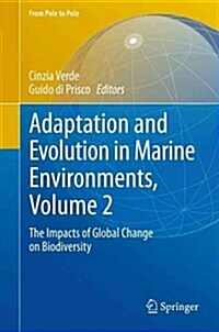Adaptation and Evolution in Marine Environments, Volume 2: The Impacts of Global Change on Biodiversity (Paperback, 2013)