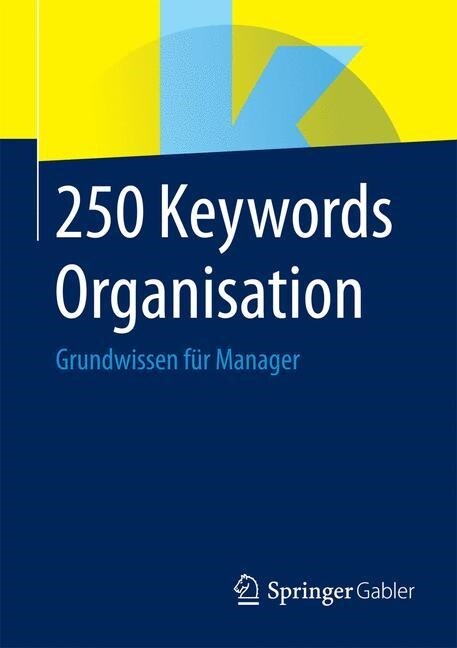 250 Keywords Organisation: Grundwissen F? Manager (Paperback, 2015)