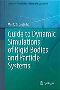 Guide to Dynamic Simulations of Rigid Bodies and Particle Systems (Paperback, 2013)
