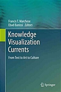 Knowledge Visualization Currents : From Text to Art to Culture (Paperback)