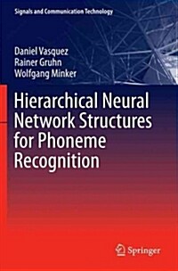Hierarchical Neural Network Structures for Phoneme Recognition (Paperback, 2013)