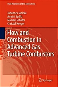 Flow and Combustion in Advanced Gas Turbine Combustors (Paperback, 2013)