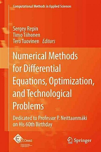 Numerical Methods for Differential Equations, Optimization, and Technological Problems: Dedicated to Professor P. Neittaanm?i on His 60th Birthday (Paperback, 2013)