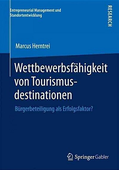 Wettbewerbsf?igkeit Von Tourismusdestinationen: B?gerbeteiligung ALS Erfolgsfaktor? (Paperback, 2014)