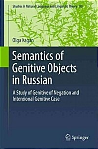 Semantics of Genitive Objects in Russian: A Study of Genitive of Negation and Intensional Genitive Case (Paperback, 2013)