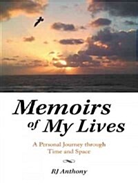 Memoirs of My Lives: A Personal Journey Through Time and Space (Paperback)