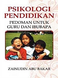 Psikologi Pendidikan: Pedoman Untuk Guru dan Ibubapa (Paperback)